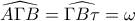 \displaystyle{\widehat{ A\Gamma B}=\widehat{ \Gamma B\tau}= \omega }