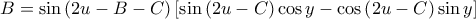 B=\sin \left ( 2u-B-C \right )\left [\sin \left ( 2u-C \right )\cos y-\cos \left ( 2u-C \right )\sin y \right ]