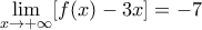\displaystyle{\lim_{x\rightarrow +\infty}[f(x)-3x]=-7}