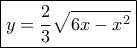 \boxed{y = \frac{2}{3}\sqrt {6x - {x^2}}}