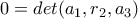 0=det(a_{1},r_{2},a_{3})