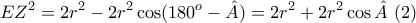 \displaystyle{ EZ^2 = 2r^2 - 2r^2\cos (180^o - \hat A) = 2r^2 + 2r^2\cos \hat A ~(2)}
