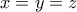 \displaystyle{x=y=z}