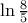 \ln \frac{8}{5}
