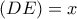 (DE)=x