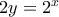 2y=2^x