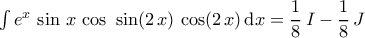  \int e^{x}\,\sin\,x\,\cos\,\,\sin(2\,x)\,\cos(2\,x)\,\mathrm{d}x=\dfrac{1}{8}\,I-\dfrac{1}{8}\,J