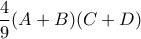 \dfrac{4}{9}(A+B)(C+D)