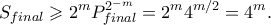 \displaystyle{ S_{final} \geqslant 2^m P_{final}^{2^{-m}} = 2^m 4^{m/2} = 4^m.}