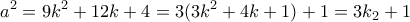 \displaystyle{a^2 =9k^2 +12k+4=3(3k^2 +4k+1)+1=3k_2 +1}