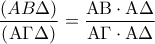 \displaystyle  
\frac{{\left( {AB\Delta } \right)}}{{\left( {{\rm A}\Gamma \Delta } \right)}} = \frac{{{\rm A}{\rm B} \cdot {\rm A}\Delta }}{{{\rm A}\Gamma  \cdot {\rm A}\Delta }}