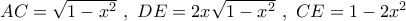 AC = \sqrt {1 - {x^2}} \,\,,\,\,DE = 2x\sqrt {1 - {x^2}} \,\,,\,\,CE = 1 - 2{x^2}
