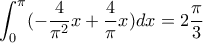 \displaystyle \int_{0}^{\pi}(-\frac{4}{\pi^2}x+\frac{4}{\pi}x) dx=2\frac{\pi}{3}