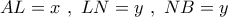 AL = x\,\,,\,\,LN = y\,\,,\,\,NB = y