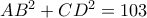 AB^2+CD^2=103