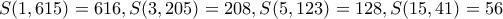 S(1,615)=616, S(3,205)=208, S(5,123)=128, S(15,41)=56