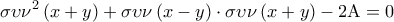 \displaystyle{\sigma \upsilon {\nu ^2}\left( {x + y} \right) + \sigma \upsilon \nu \left( {x - y} \right) \cdot \sigma \upsilon \nu \left( {x + y} \right) - 2{\rm A} = 0}