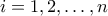 i=1,2, \dots , n
