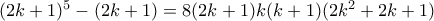 (2k+1)^5-(2k+1)=8(2k+1)k(k+1)(2k^2+2k+1)