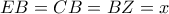 \displaystyle{EB = CB = BZ = x}