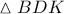 \vartriangle BDK