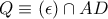 Q\equiv (\epsilon)\cap AD