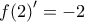 {f(2)}'=-2