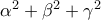 \alpha^2 + \beta^2 + \gamma^2