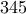 345