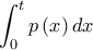\displaystyle \int_{0}^{t}p\left( x \right)dx