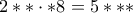 \displaystyle{2**\cdot*8=5***}