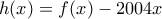 h(x)=f(x)-2004x