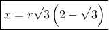 \boxed{ x= r\sqrt 3 \left( {2 - \sqrt 3 } \right)}
