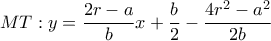 MT:y=\dfrac{2r-a}{b}x+\dfrac{b}{2}-\dfrac{4r^2-a^2}{2b}