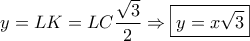 y = LK = LC\dfrac{{\sqrt 3 }}{2} \Rightarrow \boxed{y = x\sqrt 3 }