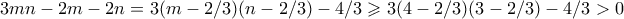 3mn - 2m - 2n = 3(m-2/3)(n-2/3) - 4/3 \geqslant 3(4-2/3)(3-2/3) - 4/3 >0