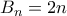 B_{n}=2n
