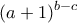 \displaystyle (a+1)^{b-c}