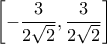 \left[-\dfrac{3}{2\sqrt{2}}, \dfrac{3}{2\sqrt{2}}\right]