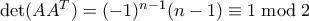 \det(AA^T) = (-1)^{n-1}(n-1) \equiv 1 \bmod 2