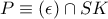 P\equiv (\epsilon)\cap SK