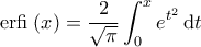 \displaystyle{\text{erfi}  \; (x) = \frac{2}{\sqrt{\pi}} \int_{0}^{x} e^{t^2} \, \mathrm{d}t}