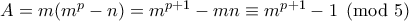 A=m(m^p-n)=m^{p+1}-mn\equiv m^{p+1}-1\pmod{5}