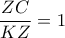 \displaystyle \frac{{ZC}}{{KZ}} = 1