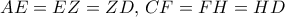 AE=EZ=ZD, \, CF=FH=HD