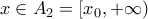 x\in A_2=[x_0,+\infty)