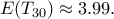 E(T_{30})\approx 3.99.