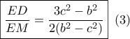 \boxed{\dfrac{{ED}}{{EM}} = \dfrac{{3{c^2} - {b^2}}}{{2({b^2} - {c^2})}}}\,\,\,(3)