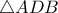 \triangle ADB