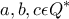 \displaystyle{a , b , c\epsilon Q^{*}}